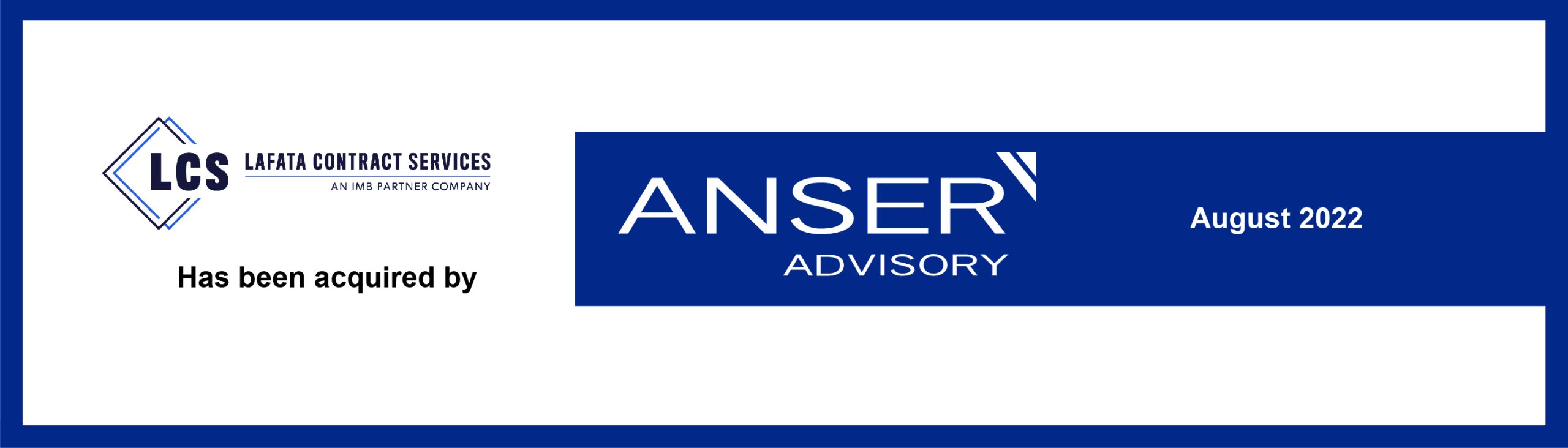 Anser Advisory and LaFata Contract Services (LCS) Announce Merger as IMB Partners Exits LCS Investment